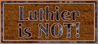 Luthier is NOT! link