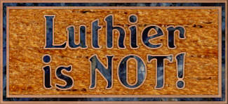 Luthier is NOT! link